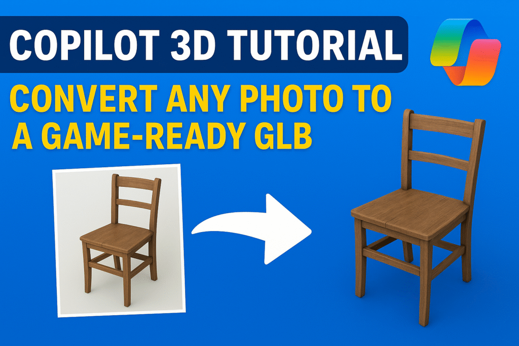 Copilot 3D tutorial banner showing how to convert any photo into a game-ready GLB model with example wooden chair transformation